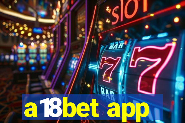 a18bet app